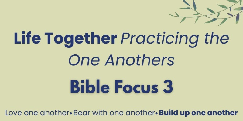 Weekend Together 2026: Bible Focus 3 - Build one another up